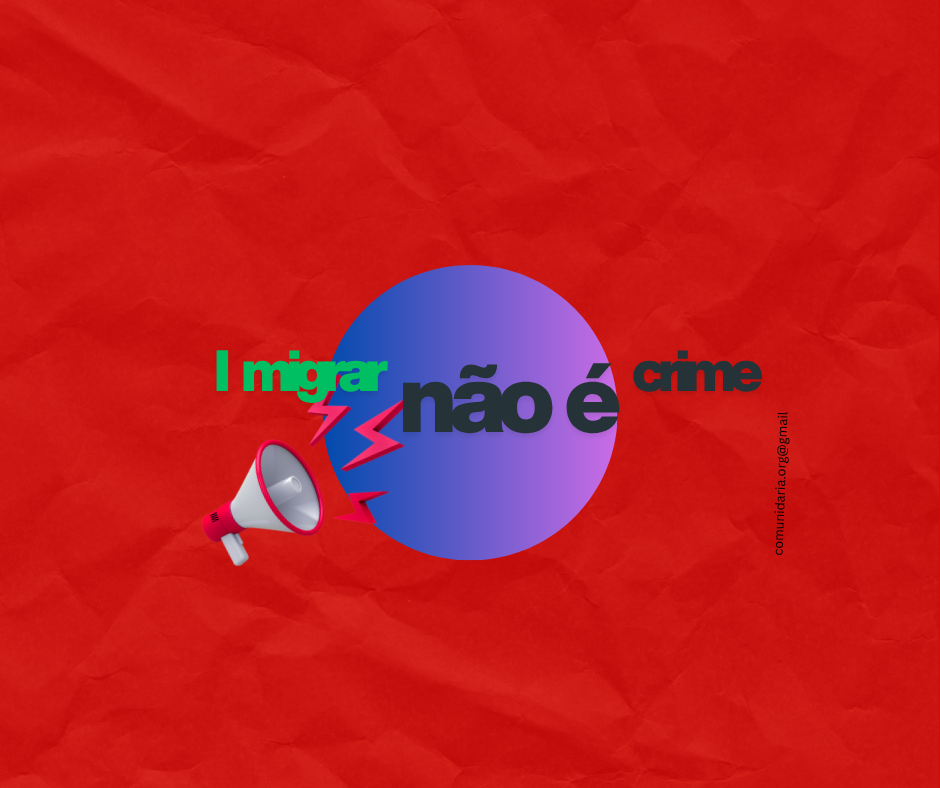 I-migrar NÃO é crime.
